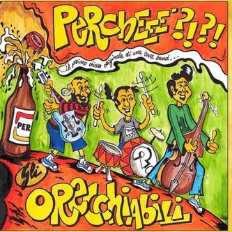 Copertina dell'album Perchééé?!?! il primo disco originale di una coverband, di Gli Orecchiabili