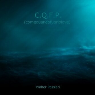 Copertina dell'album C.Q.F.P. (comequandofuoripiove), di walterp