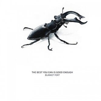 Copertina dell'album The Best You Can Is Good Enough, di Blanket Fort