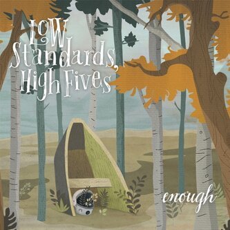 Copertina dell'album Enough, di Low Standards, High Fives