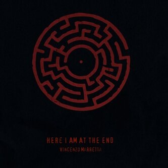Copertina dell'album Here I Am At The End, di Vincenzo Marretta