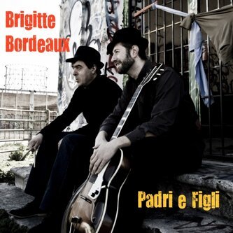 Copertina dell'album Padri e Figli, di Brigitte Bordeaux