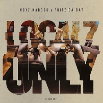 Localz Only (Noyz Narcos & Fritz Da Cat)