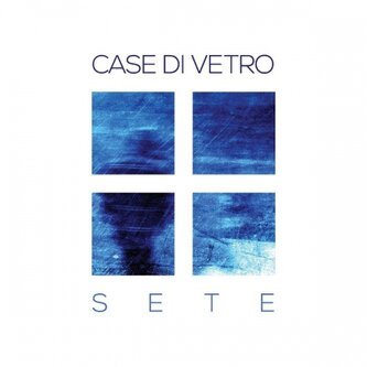 Copertina dell'album Sete, di Case di Vetro