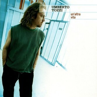 Copertina dell'album Un'Altra Vita, di Umberto Tozzi