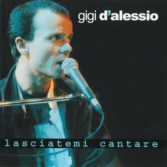 Copertina dell'album Lasciatemi Cantare, di Gigi D'Alessio