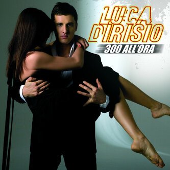 Copertina dell'album 300 All'ora, di Luca Dirisio