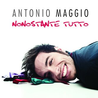 Copertina dell'album Nonostante tutto, di Antonio Maggio