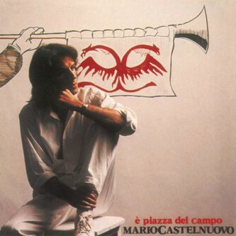 Copertina dell'album E' Piazza Del Campo, di Mario Castelnuovo