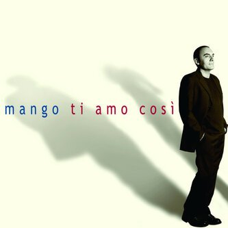 Copertina dell'album Ti amo così, di Mango