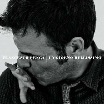Copertina dell'album Un Giorno Bellissimo, di Francesco Renga