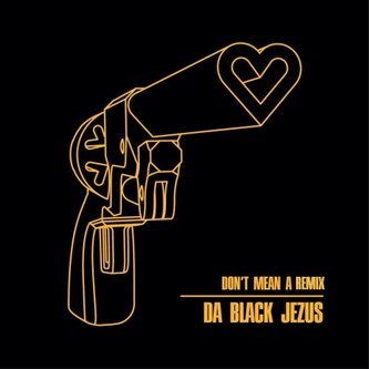 Don't mean a remix