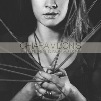 Copertina dell'album Tutto il resto non so dove, di Chiara Vidonis