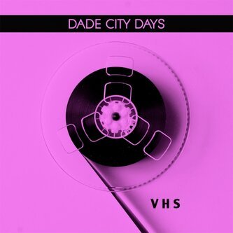 Copertina dell'album VHS, di Dade City Days