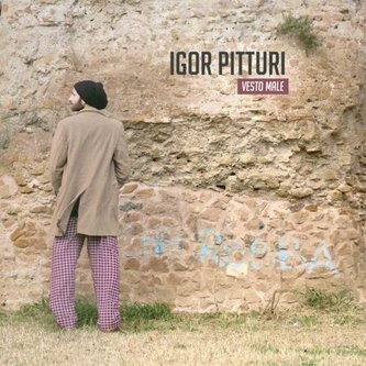 Copertina dell'album Vesto Male, di Igor Pitturi