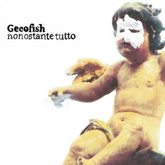Copertina dell'album Nonostante Tutto, di Gecofish