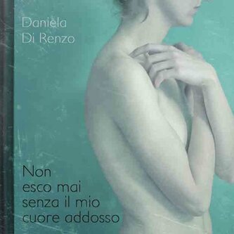 Non esco mai senza il mio cuore addosso