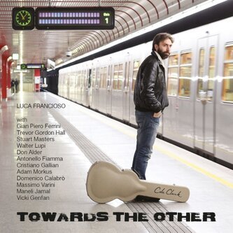 Copertina dell'album Towards the other, di Luca Francioso
