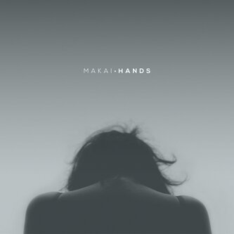 Copertina dell'album Hands, di MAKAI