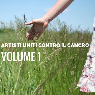 artisti uniti contro il cancro vol. 1