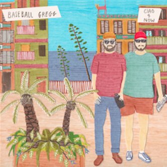 Copertina dell'album Ciao For Now, di Baseball Gregg