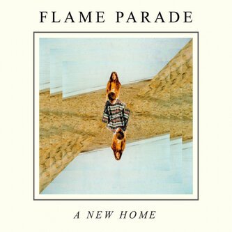 Copertina dell'album A NEW HOME, di FLAME PARADE