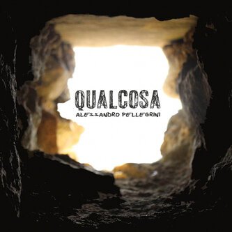 Copertina dell'album Qualcosa, di Alessandro Pellegrini