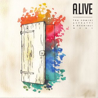 Copertina dell'album Tra Uomini Astratti ed Occhiali Neri, di A.live