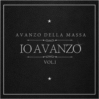 Copertina dell'album Io Avanzo Vol.1, di Avanzo della Massa