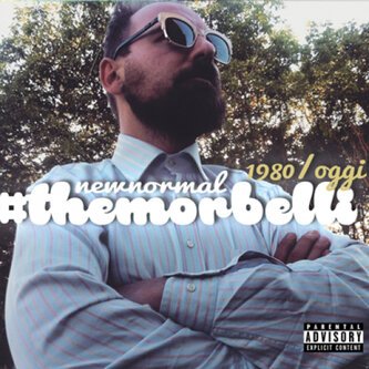Copertina dell'album #THEMORBELLI / NEWNORMAL 1980/ oggi, di THEMORBELLI