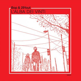 Bop & 291out - L'Alba Dei Vinti