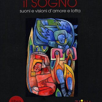Il Sogno ” Suoni e visioni d’amore e lotta” – libro + cd – Editrice Zona – 2007