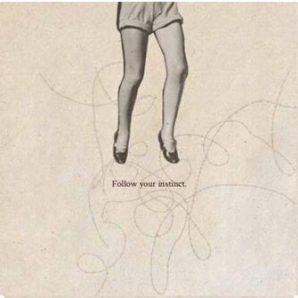 Follow in your instinct