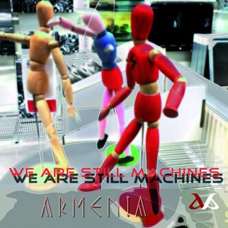 Copertina dell'album We Are Still Machines, di Armenia