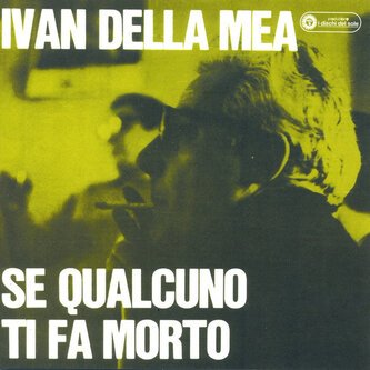 Copertina dell'album Se qualcuno ti fa morto, di Ivan Della Mea
