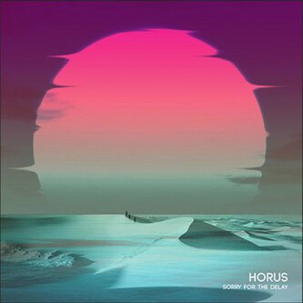 Copertina dell'album Sorry for the Delay, di Horus
