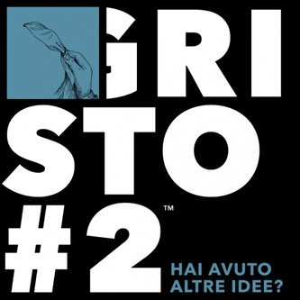 Copertina dell'album Hai avuto altre idee?, di Gristo