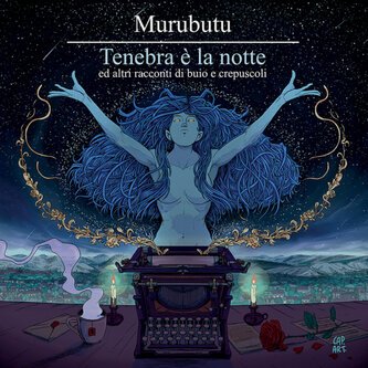 Tenebra è la Notte ed altri racconti di buio e crepuscoli
