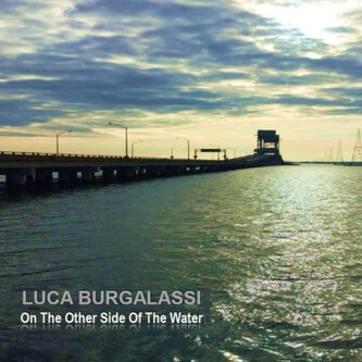 Copertina dell'album On The Other Side Of The Water, di Luca Burgalassi