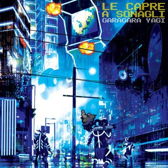 Copertina dell'album Garagara Yagi, di Le Capre a Sonagli