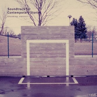 SPARRING PROJECT - SOUNDTRACK FOR CONTEMPORARY STORIES