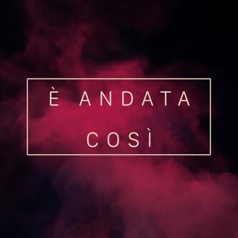 E' Andata Così