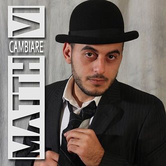Cambiare - Matth Vi