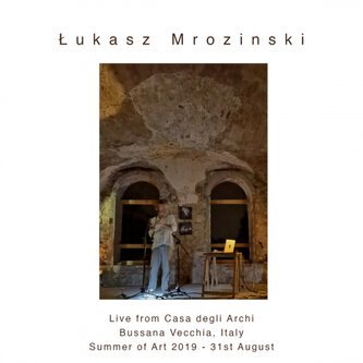 Live from Casa degli Archi – Bussana Vecchia, Italy Summer of Art 2019 - 31st August