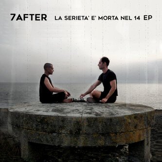 Copertina dell'album La serietà è morta nel 14, di 7After