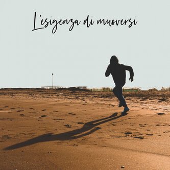 L'esigenza di muoversi