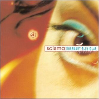 Copertina dell'album Rosemary Plexiglas, di Scisma
