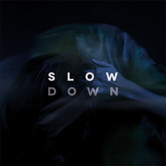 Slow Down