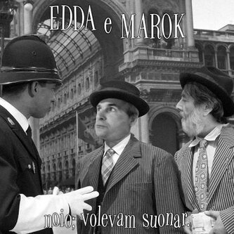 Noio; volevam suonar