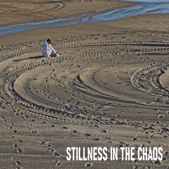 Stillness in the Chaos